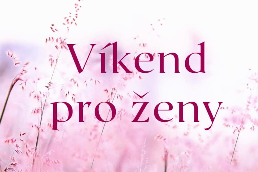 Víkend pro ženy únor 2025